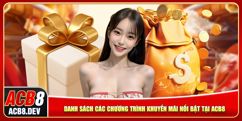 Danh sách các chương trình khuyến mãi nổi bật tại ACB8