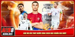 Giải Mã Kèo Thay Người Cùng Cách Đọc Chuẩn Xác Nhất