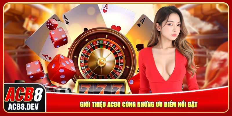 Giới thiệu ACB8 cùng những ưu điểm nổi bật