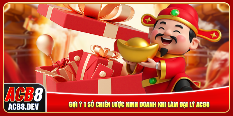 Gợi ý 1 số chiến lược kinh doanh khi làm đại lý ACB8