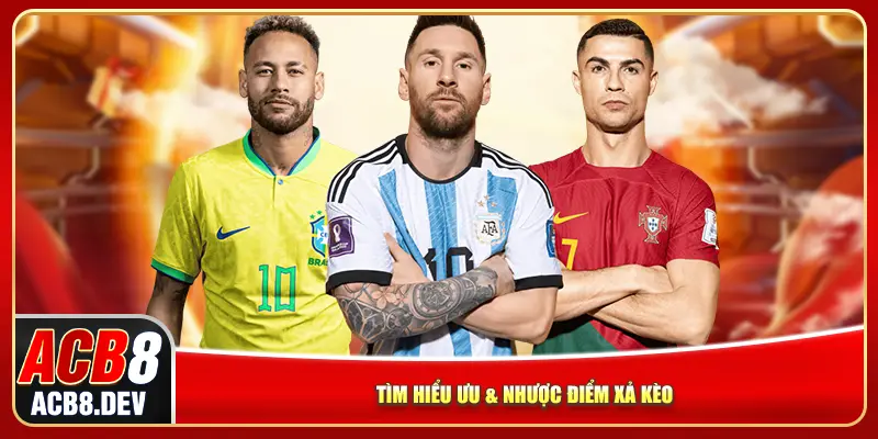 Tìm hiểu ưu & nhược điểm xả kèo