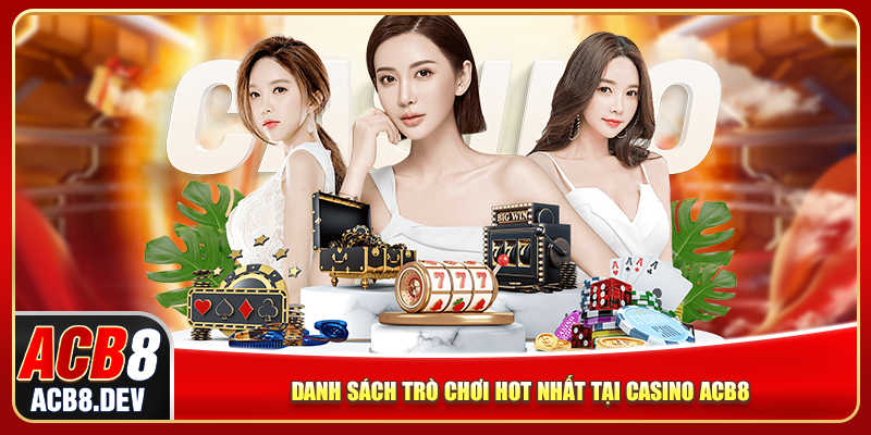 Danh sách trò chơi hot nhất tại ACB8 casino